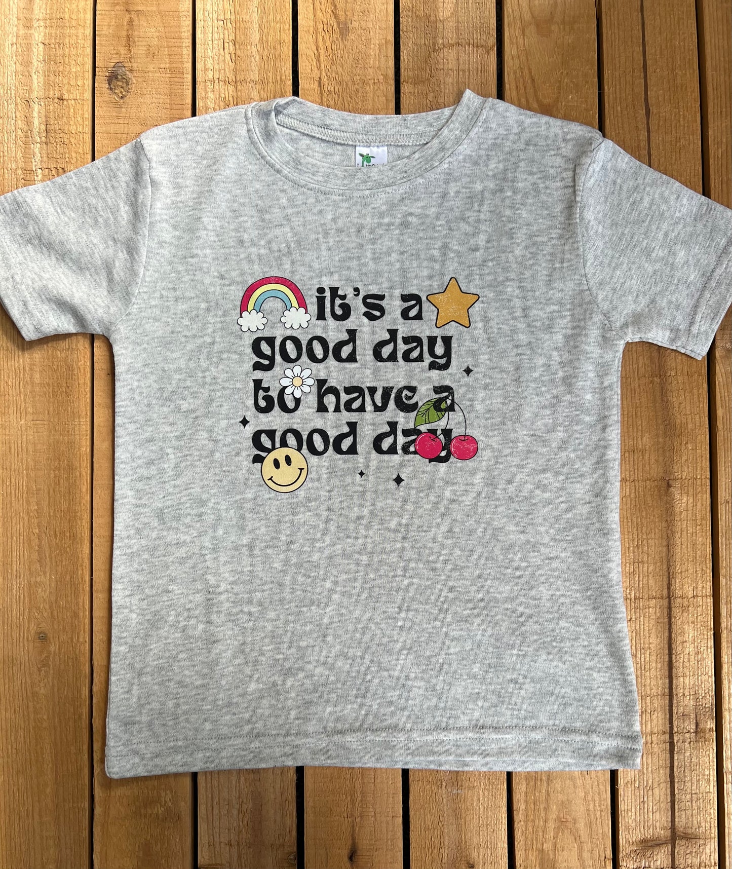 It's A Good Day To Have A Good Day Tee