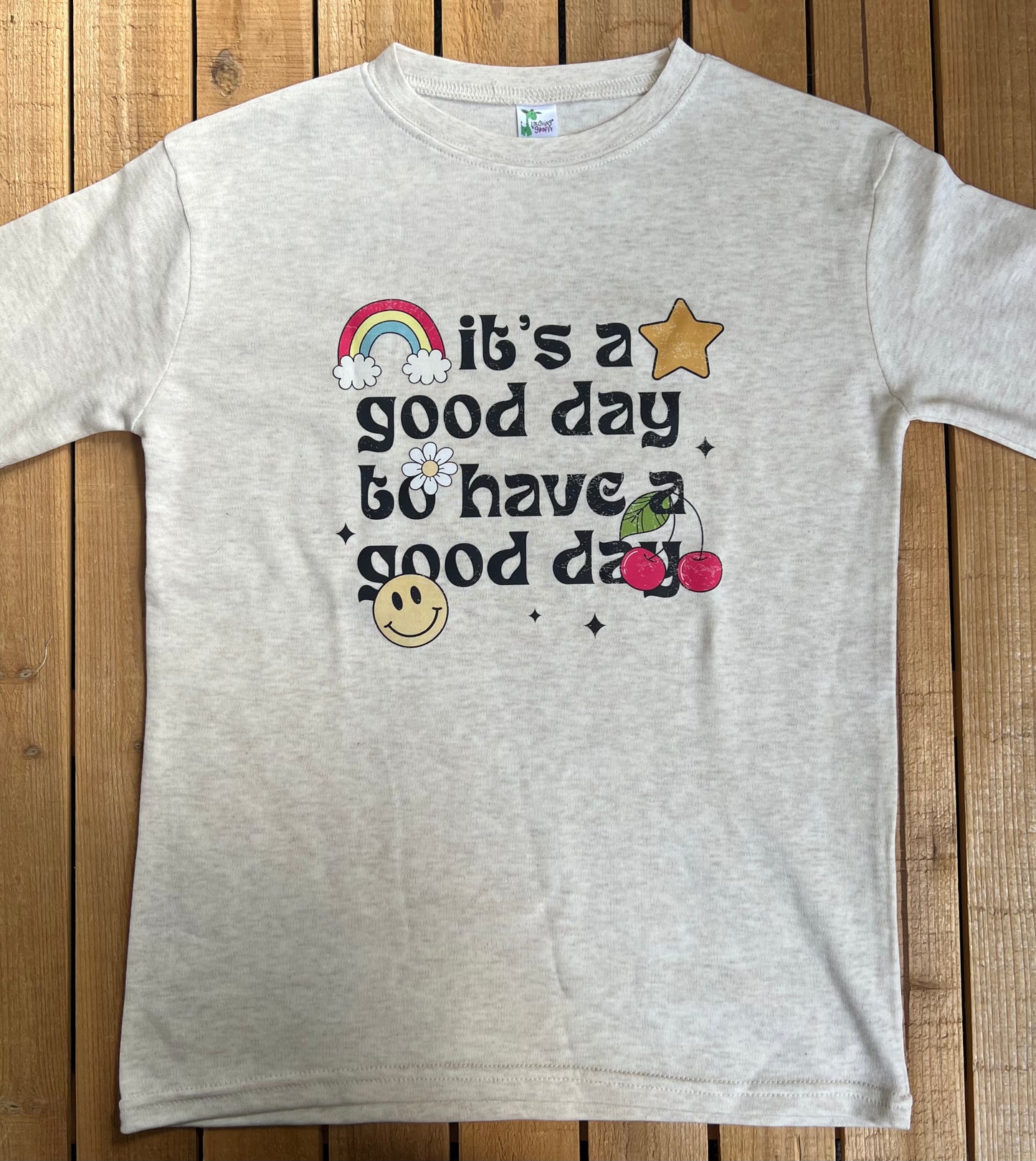 It's A Good Day To Have A Good Day Tee