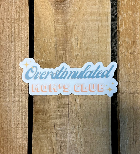 Overstimulated Mom’s Club Sticker